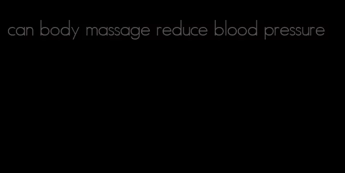 can body massage reduce blood pressure