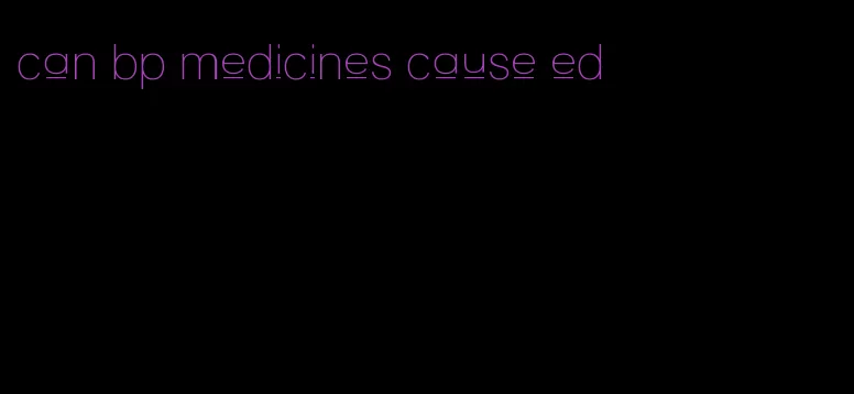 can bp medicines cause ed