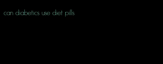 can diabetics use diet pills