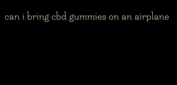 can i bring cbd gummies on an airplane