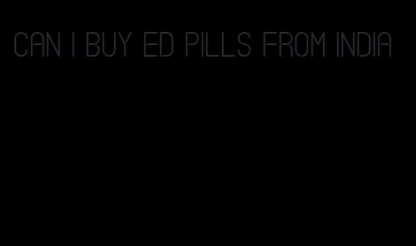 can i buy ed pills from india