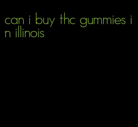 can i buy thc gummies in illinois