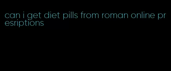 can i get diet pills from roman online presriptions