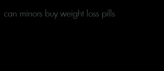 can minors buy weight loss pills