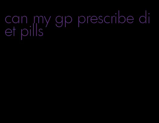 can my gp prescribe diet pills