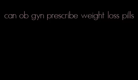 can ob gyn prescribe weight loss pills