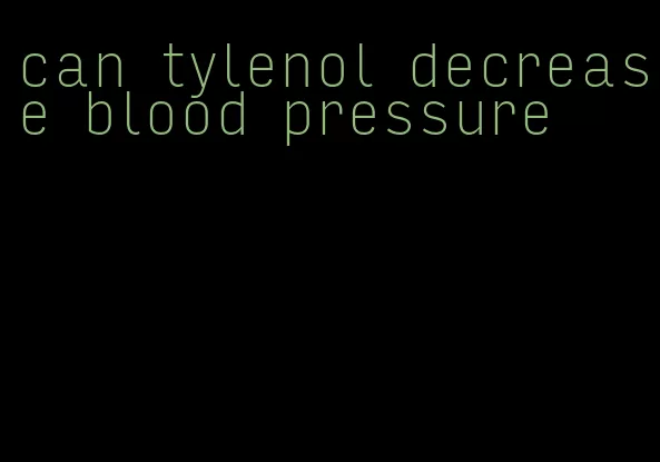 can tylenol decrease blood pressure