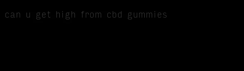 can u get high from cbd gummies