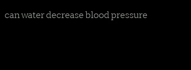 can water decrease blood pressure