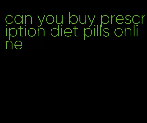 can you buy prescription diet pills online