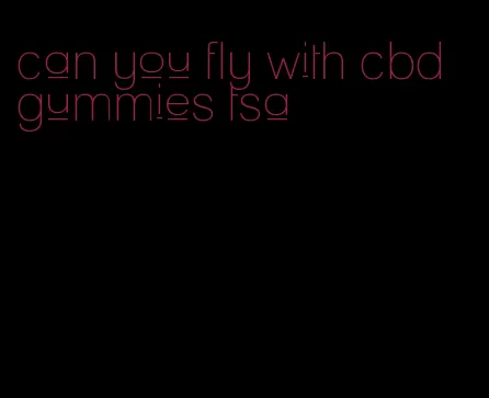 can you fly with cbd gummies tsa