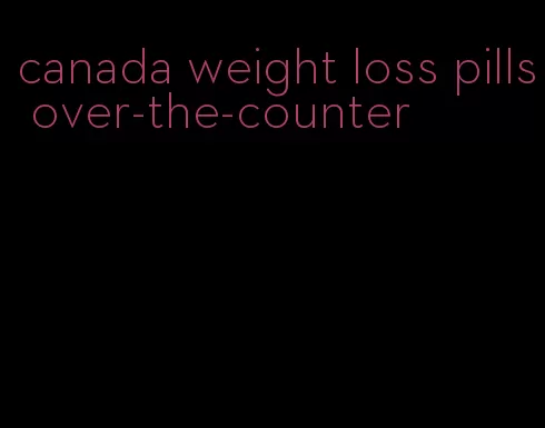 canada weight loss pills over-the-counter