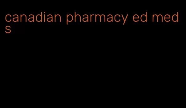 canadian pharmacy ed meds