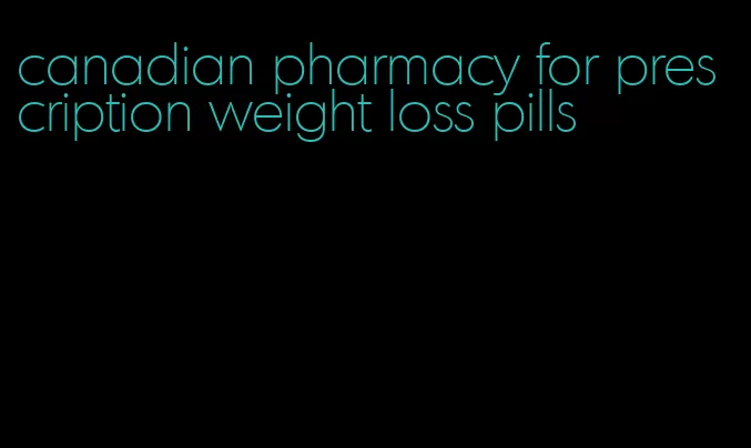 canadian pharmacy for prescription weight loss pills