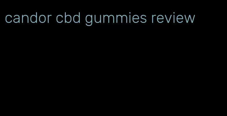 candor cbd gummies review