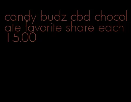 candy budz cbd chocolate favorite share each 15.00