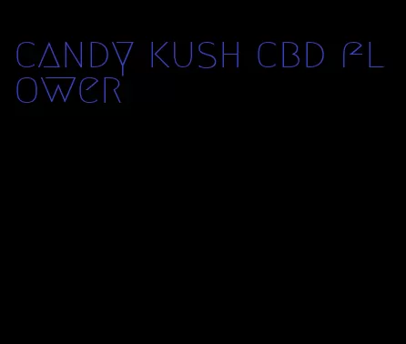 candy kush cbd flower