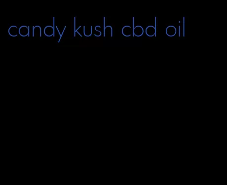 candy kush cbd oil