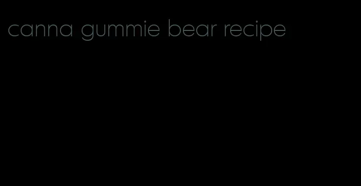 canna gummie bear recipe