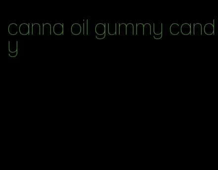 canna oil gummy candy