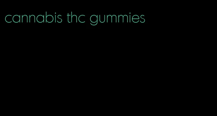 cannabis thc gummies