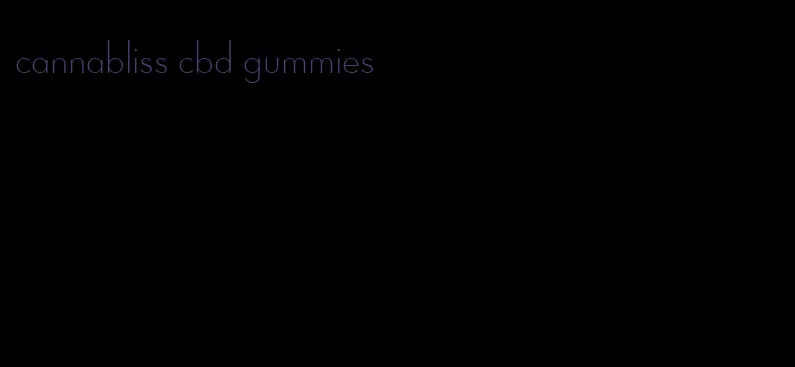 cannabliss cbd gummies