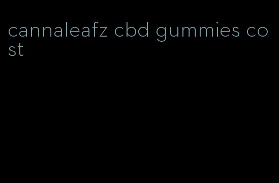 cannaleafz cbd gummies cost