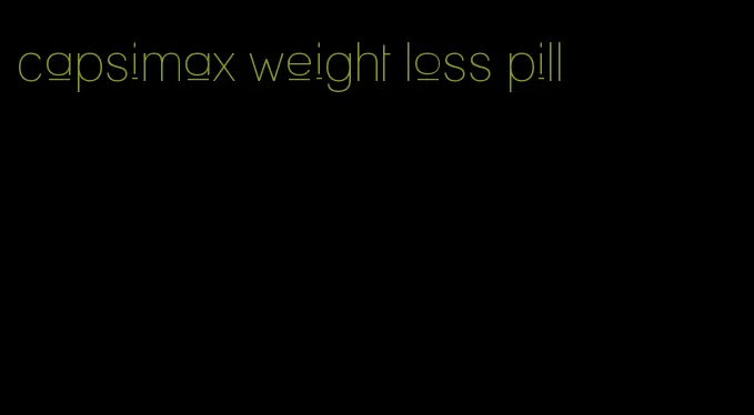 capsimax weight loss pill