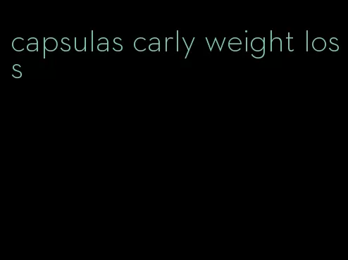 capsulas carly weight loss