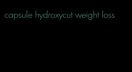 capsule hydroxycut weight loss