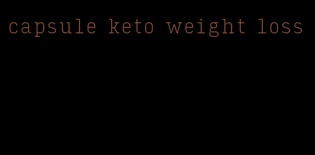 capsule keto weight loss