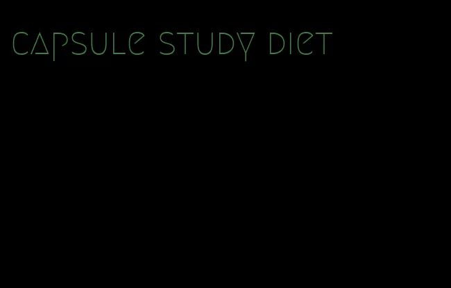 capsule study diet