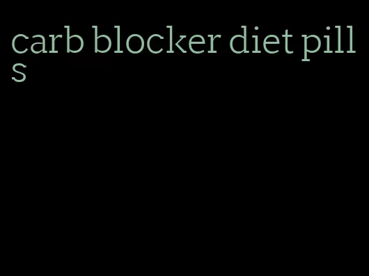 carb blocker diet pills