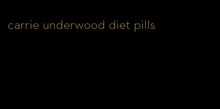 carrie underwood diet pills