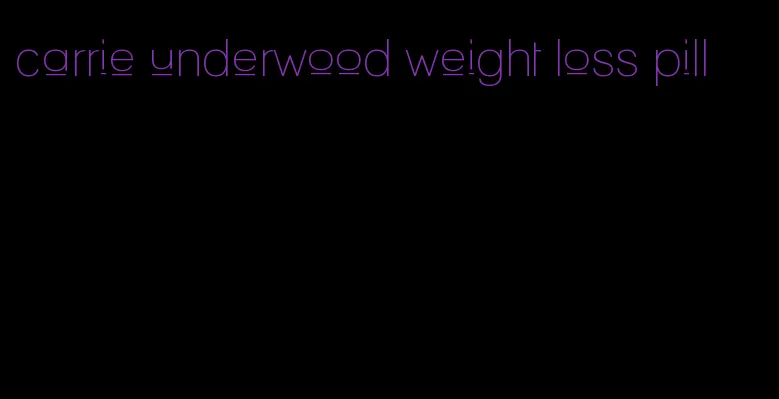 carrie underwood weight loss pill