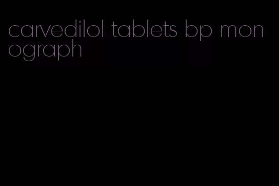 carvedilol tablets bp monograph