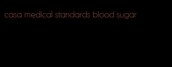 casa medical standards blood sugar