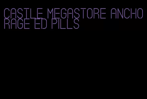 castle megastore anchorage ed pills