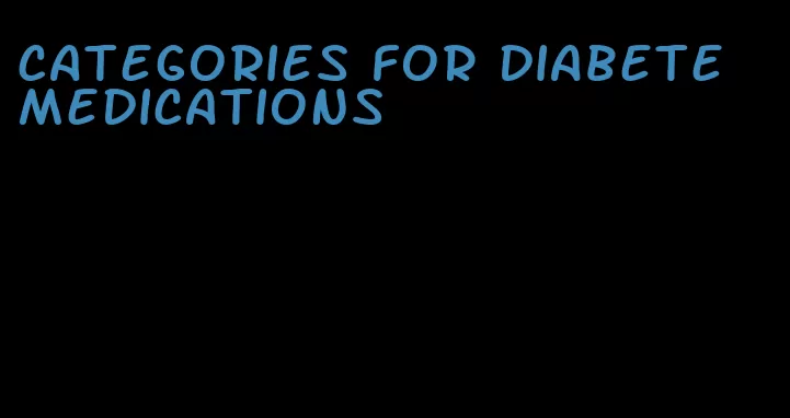 categories for diabete medications