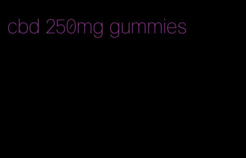 cbd 250mg gummies