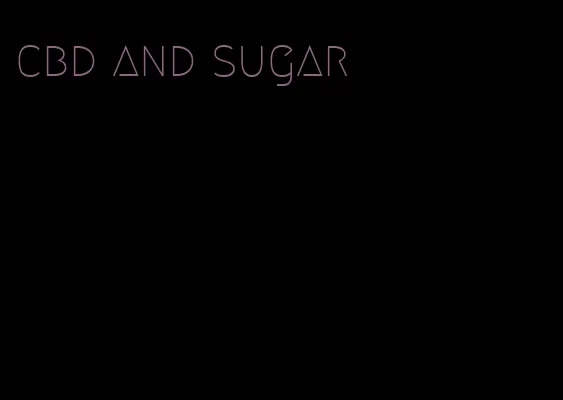 cbd and sugar