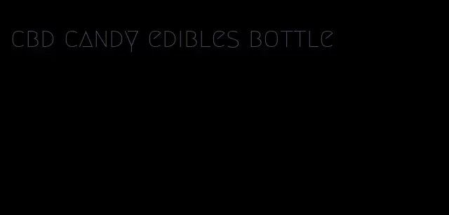 cbd candy edibles bottle