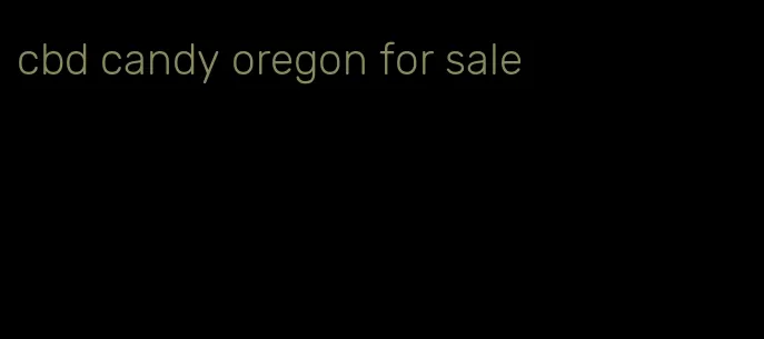 cbd candy oregon for sale