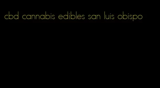 cbd cannabis edibles san luis obispo