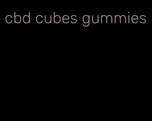 cbd cubes gummies