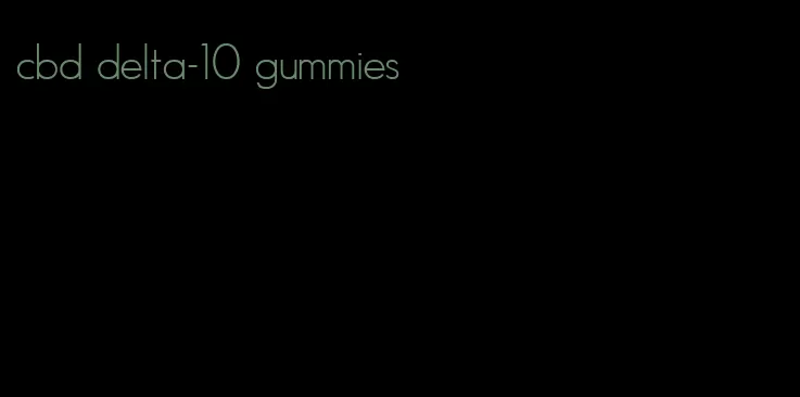 cbd delta-10 gummies