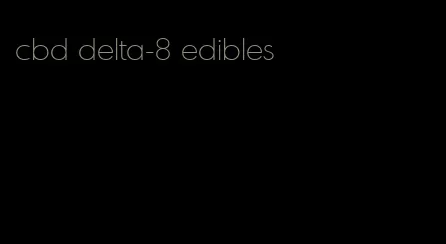 cbd delta-8 edibles