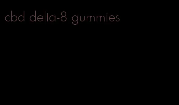 cbd delta-8 gummies