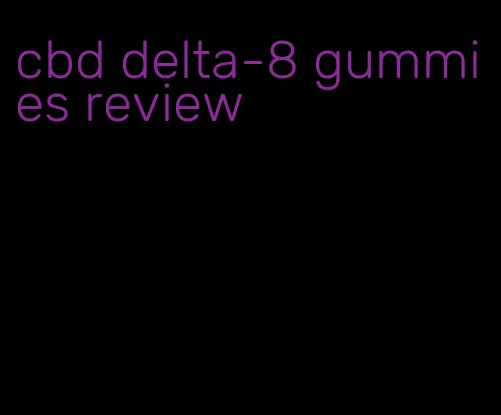 cbd delta-8 gummies review