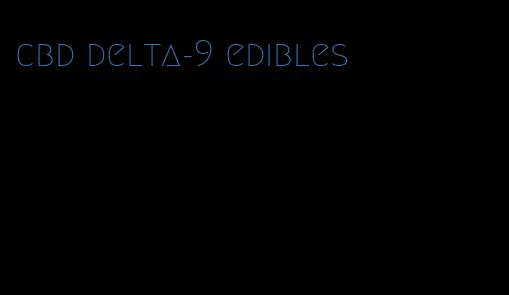 cbd delta-9 edibles